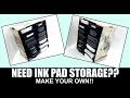 👍Make Your Own Professional Looking Ink Pad Storage!!👌