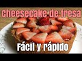 Cheesecake de Fresa | El de las trufas