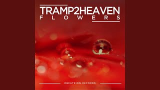 Flowers (Extended Mix) - Tramp2Heaven