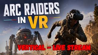So Many Key Rooms! (Vertical) | ARC Raiders in Virtual Reality!