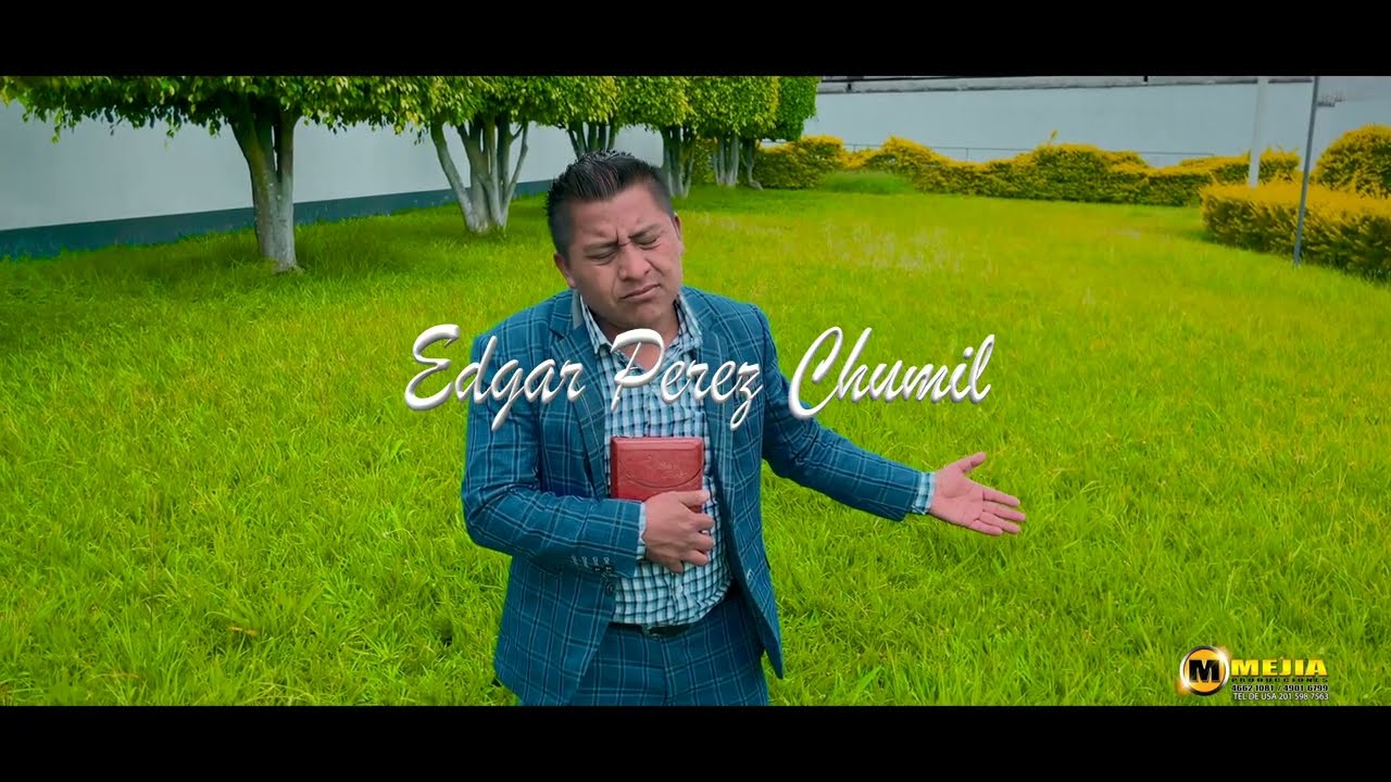 OH DIOS ES BUENO EDGAR PEREZ CHUMIL