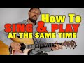 How To Sing And Play Guitar At The Same Time