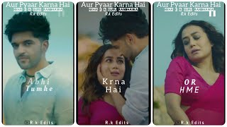 Download lagu Aur Pyar Karna Hai Full HD Full screen whatsapp st... mp3