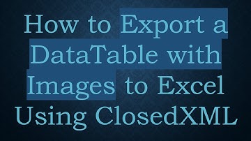 How to Export a DataTable with Images to Excel Using ClosedXML