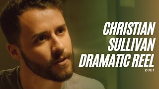 Christian Sullivan - Dramatic Reel 2021