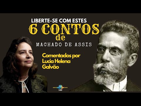 LUCIA HELENA GALVÃO Explica 6 CONTOS INCRÍVEIS de MACHADO DE ASSIS