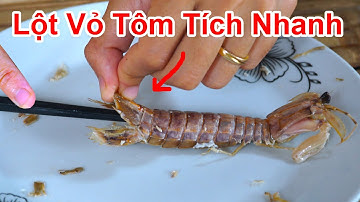 2 Cách Lột Vỏ Tôm Tít Ra Hết Thịt Mà Ít Ai Biết / Bóc Vỏ Bề Bề , Lột Vỏ Tôm Thuyền , Lột Vỏ Tôm Tích