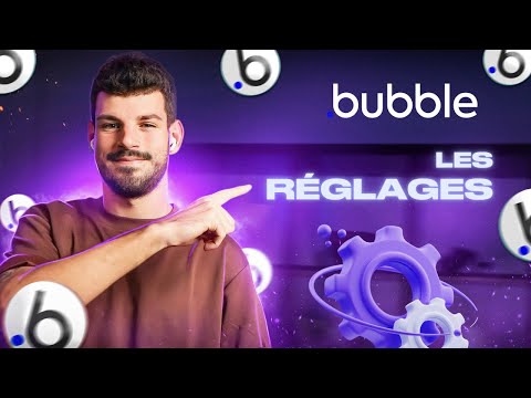Bien utiliser les réglages dans Bubble | Formation Bubble.io en Français - Episode 9