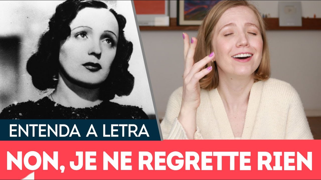 NON, JE NE REGRETTE RIEN (Edith Piaf) - Entenda a letra | Francês com