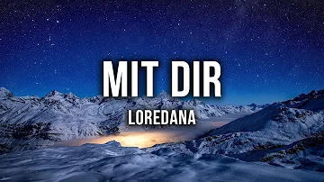 LOREDANA - MIT DIR [Lyrics]