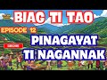 Biag Ti Tao •• EPISODE 12 "Pinagayat ti nagannak" Top Ilocano Drama.