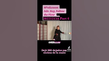Pt4 Poi Adv. Beg. Follow the Flow 20221215A #español #Poi #PoiTutorial #PoiDance  #FlowArts