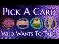 Who wants to talk to you why messagessongscharmsnames  pick a card tarot love reading