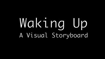 Waking Up: A Visual Storyboard