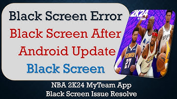 How to Fix NBA 2K24 MyTeam App Black Screen Error | After Android Update | Problem Solved in Android