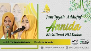 Ya Robba Makkah ( Ifa dan Nada) Harlah ke 54th Annida Mu'allimat Nu Kudus