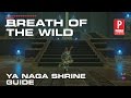 Zelda breath of the wild  ya naga shrine guide