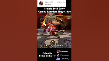 Simple Soul Eater Rotation Combo Single Jade - Dragon Nest