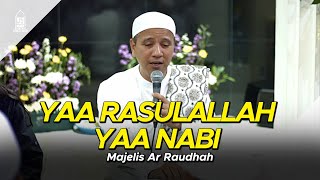 Majelis Ar Raudhah - Yaa Rasulallah Yaa Nabi | Isyfa' Lana ( Lirik & Terjemah )
