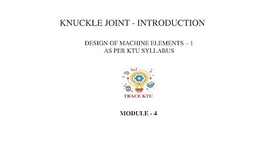 Knuckle Joint - Introduction (Module - 4)