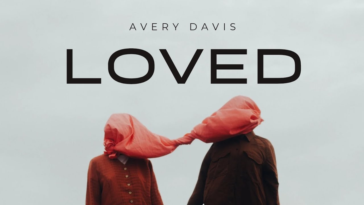 Avery Davis - Loved