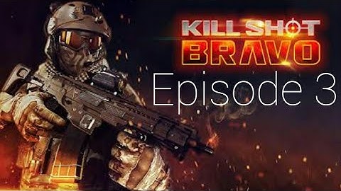 Kill shot bravo [Part 3] -Gameplay Walkthrough -Region [ ios Android ]