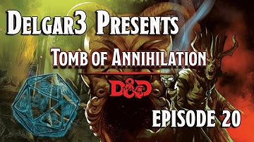 Tomb of Annihilation - D&D 5e Gameplay - Dungeons and Dragons Campaign Episode 20 - Session 8.1