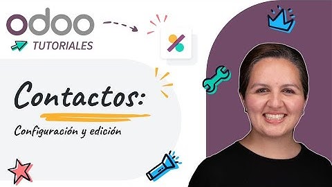 Contactos: Configuración y edición - Odoo 18 (Tutoriales Español)