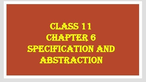chapter 6 - specification and abstraction - class 11 - kulanthaigal ulagam - KU