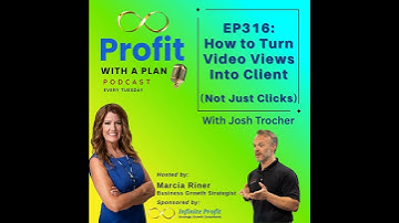 EP316 How To Turn Video Views Into Clients (Not Just Clicks)