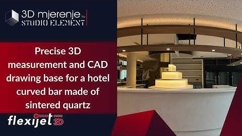 Precise 3D measurement and CAD-ready documentation for a curved hotel bar made of sintered quartz