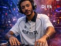 DJ RK اسمع ربابه ستوب الو 