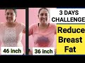 REDUCE BREAST FAT IN JUST 3 DAYS | 3 DAYS CHALLENGE TO REDUCE BREAST FAT | ARMPIT FAT BACK FAT FAST