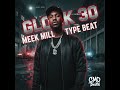 [FREE] Meek Mill Type Beat 2025 - “Glock 30”