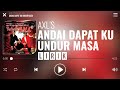 AXL's - Andai Dapat Ku Undur Masa [Lirik]