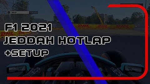 F1 2021 Jeddah Circuit Hot Lap (1.27.872) + Setup