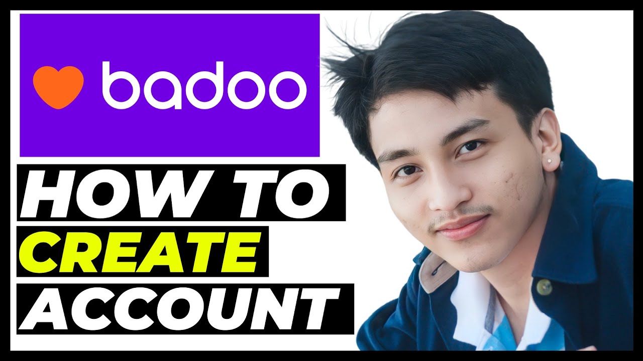 How To Create Badoo Account - Step by Step