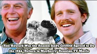 Ron Howard Was The Reason Andy Griffith Agreed To Do The 1986 Return To Mayberry