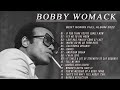 Best Songs of Bobby Womack  - Full Bobby Womack  NEW Playlist 2022