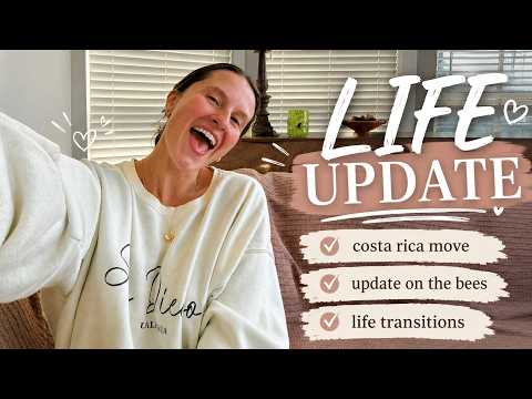 Everything is Changing! Life Update: Costa Rica, The Bees & Massive Transitions 🐝✨