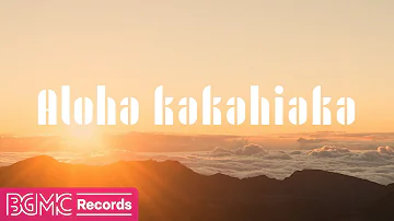Hawaiian Music for a Gentle Morning | Aloha Kakahiaka with Soothing Sunrise Sounds