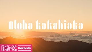 Hawaiian Music for a Gentle Morning | Aloha Kakahiaka with Soothing Sunrise Sounds