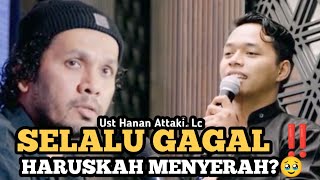 Download Lagu GAGAL‼️ HARUSKAH MENYERAH ❓🥹#ustadzhananattaki #kalamdakwah MP3