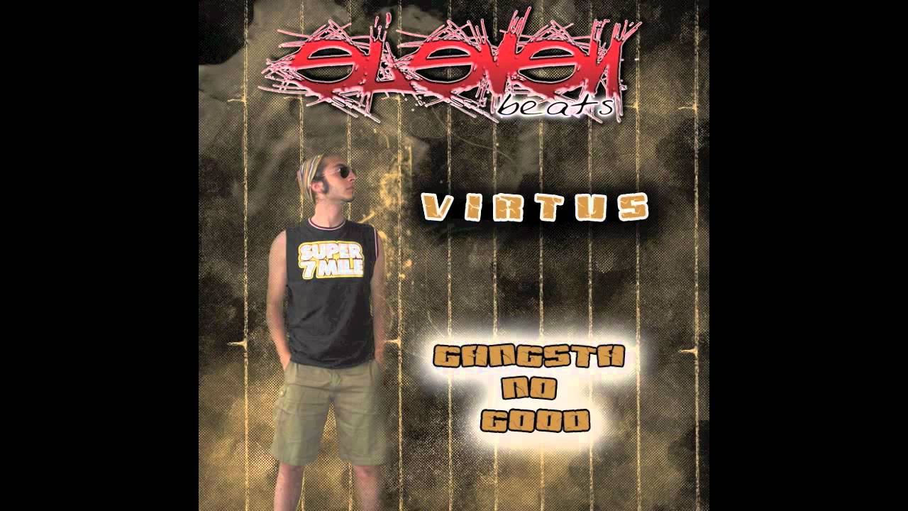 VIRTUS - GANGSTA NO GOOD (Follow Dem Riddim - Eleven Beats Records) FEBBRAIO 2011