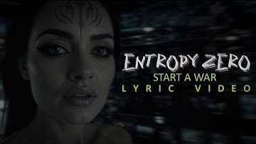 Entropy Zero - Start a War (Official Artificial Lyric Video)
