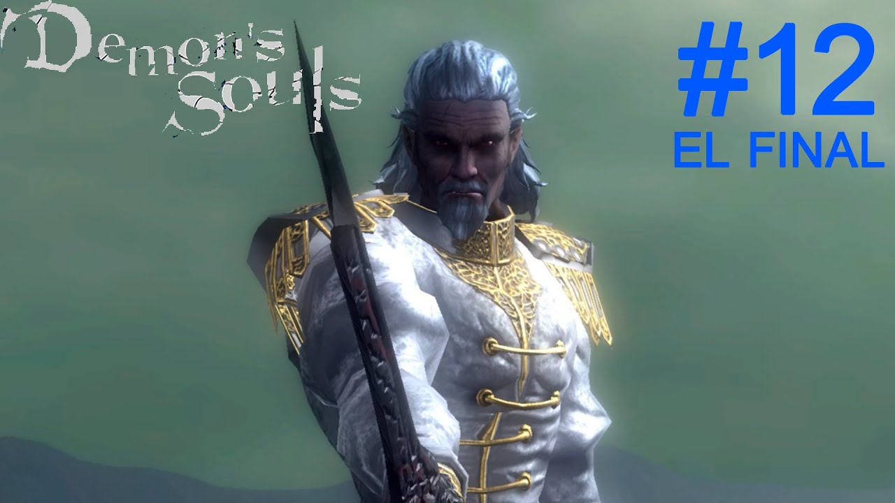 EL FINAL!!!! DEMON SOULS CAP 12# 