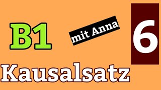 Lektion 6 - Deutsch lernen mit Anna - B1- Kausalsätze