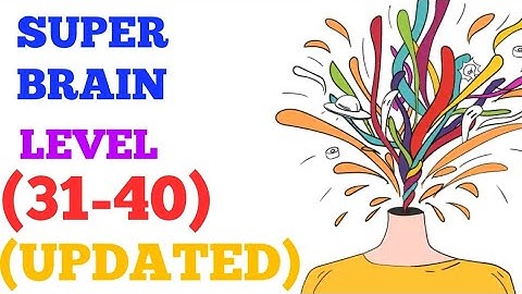 Super brain level 31 32 33 34 35 36 37 38 39 40 (aaron.zhang) updated solution or walkthrough