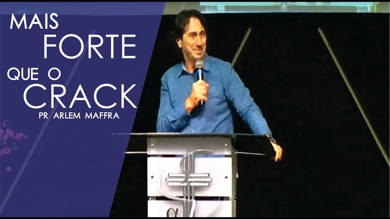 Mais forte que o crack - Pr. Arlem Maffra - 15/3/2020