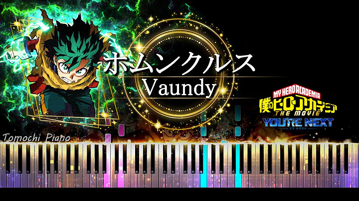 【Piano】My Hero Academia The Movie 4: You're Next / Homunculus - Vaundy